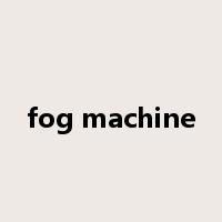 fog machine是什么意思
