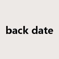 back date是什么意思