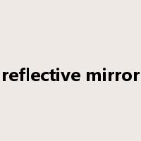 reflective mirror是什么意思