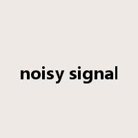 noisy signal是什么意思