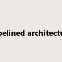 pipelined architecture是什么意思