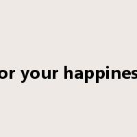 for your happiness是什么意思