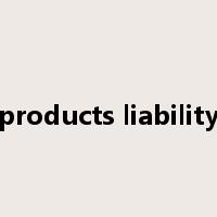 products liability是什么意思