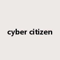 cyber citizen是什么意思