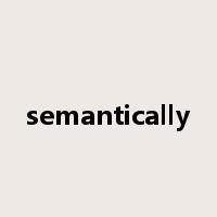 semantically是什么意思