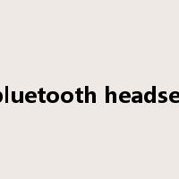 bluetooth headset是什么意思