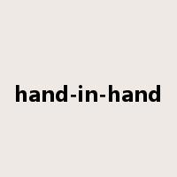 hand-in-hand是什么意思