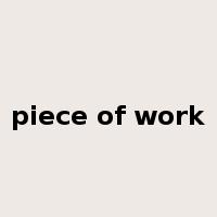 piece of work是什么意思
