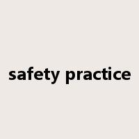 safety practice是什么意思