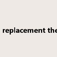 renal replacement therapy是什么意思