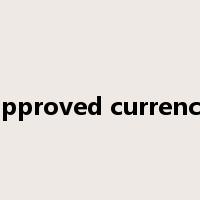 approved currency是什么意思
