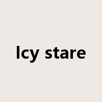 Icy stare是什么意思