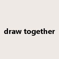 draw together是什么意思