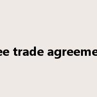 free trade agreement是什么意思