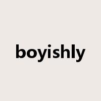 boyishly是什么意思