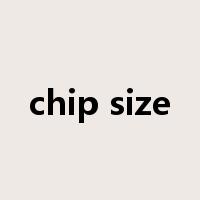 chip size是什么意思