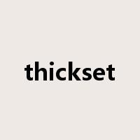 thickset是什么意思