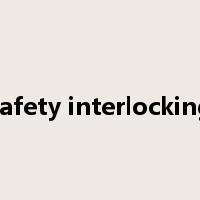 safety interlocking是什么意思