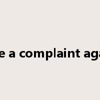 make a complaint against是什么意思