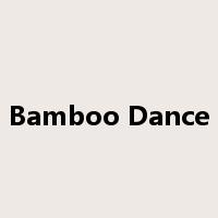 Bamboo Dance是什么意思