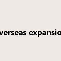 overseas expansion是什么意思