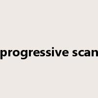progressive scan是什么意思