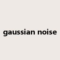 gaussian noise是什么意思