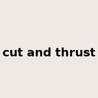 cut and thrust是什么意思