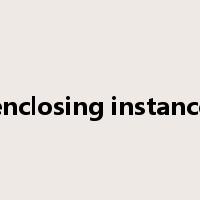 enclosing instance是什么意思
