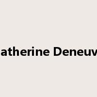Catherine Deneuve是什么意思