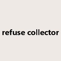 refuse collector是什么意思