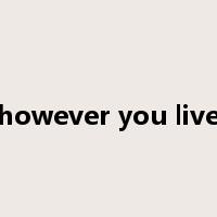 however you live是什么意思