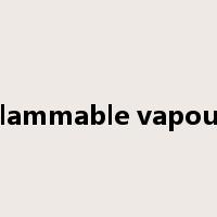 flammable vapour是什么意思