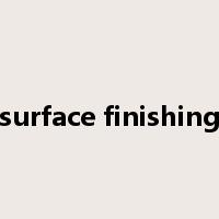 surface finishing是什么意思
