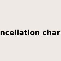 cancellation charge是什么意思