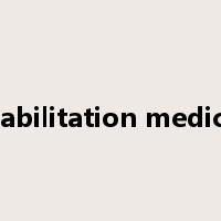 rehabilitation medicine是什么意思
