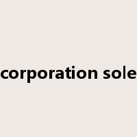 corporation sole是什么意思