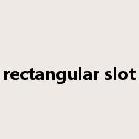 rectangular slot是什么意思