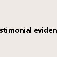 testimonial evidence是什么意思