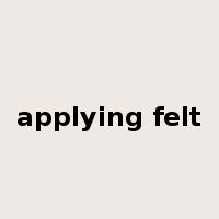 applying felt是什么意思