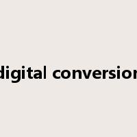 digital conversion是什么意思