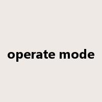 operate mode是什么意思