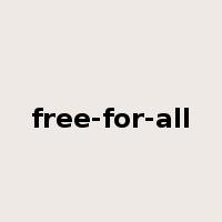 free-for-all是什么意思
