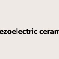 piezoelectric ceramic是什么意思