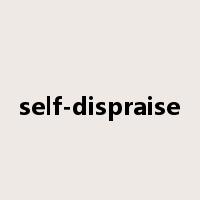 self-dispraise是什么意思