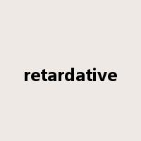 retardative是什么意思