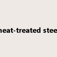 heat-treated steel是什么意思