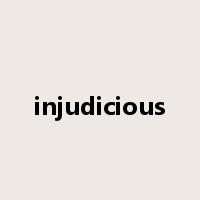 injudicious是什么意思
