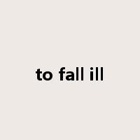 to fall ill是什么意思