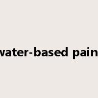 water-based paint是什么意思